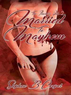 cover image of The Fischer's, Vol 2 Married to Mayhem